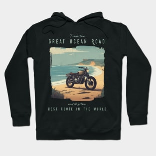 I rode the Great Ocean Road and it is the best motorcycle route in the world Hoodie